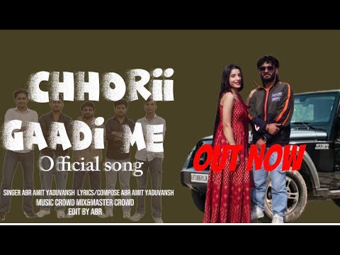 CHHORII GAADI ME |ABR Amit Yaduvansh | ART  RIYA CHAUDHARY  | gangstar song |2025