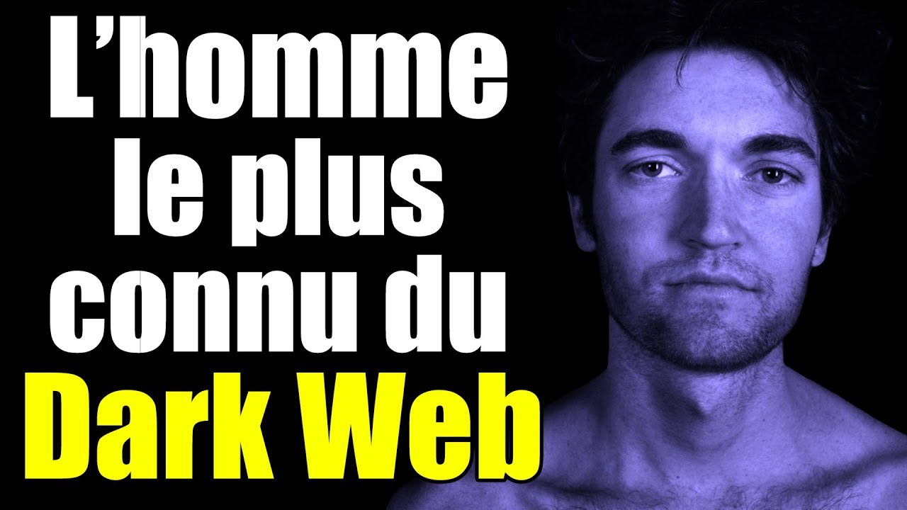 L'homme le plus connu du Dark Web