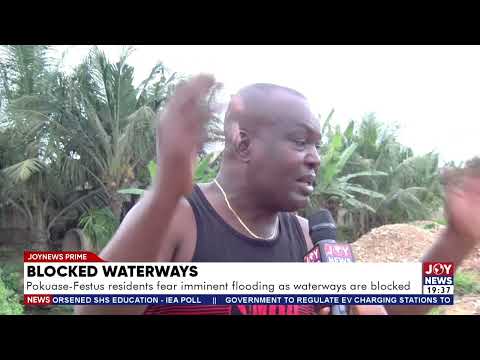 Blocked waterways: Pokuase-Festus residents fear imminent flooding as waterways are blocked.