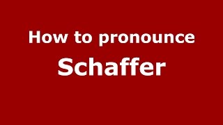 How to pronounce Schaffer