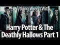 Everything Wrong With Harry Potter and The Deathly.