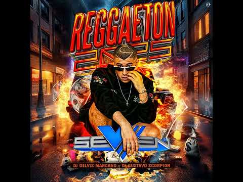 REGGAETON 2025 SEVEN LA DESTRUCTORA DJ DELVIS MARCANO FT DJ GUSTAVO SCORPION