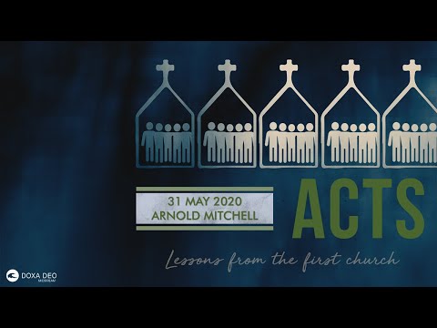 DOXA DEO MIDSTREAM EVENING | 31 May 2020 | Arnold Mitchell | Acts