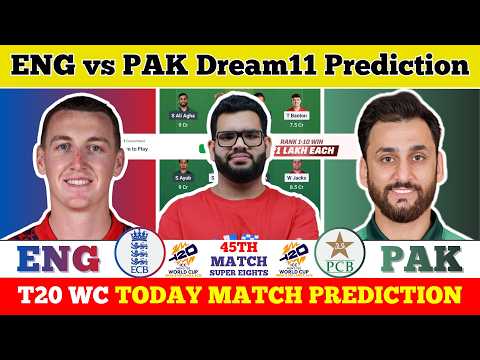 ENG vs PAK Dream11 Prediction| ENG vs PAK Today Match Prediction| T20 World Cup Match 45