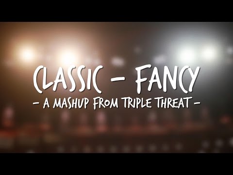 Triple Threat - "Classic/Fancy" Cover Mashup
