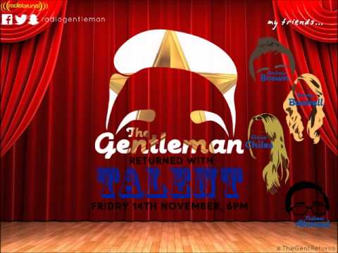 The Gentleman and Friends Radio Show (with Andrew, Nabeel, Eloise and Jenny) - Talent