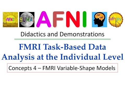 [AFNI Academy] AFNI Time Series Analysis (part 4/8): FMRI Variable-Shape Models