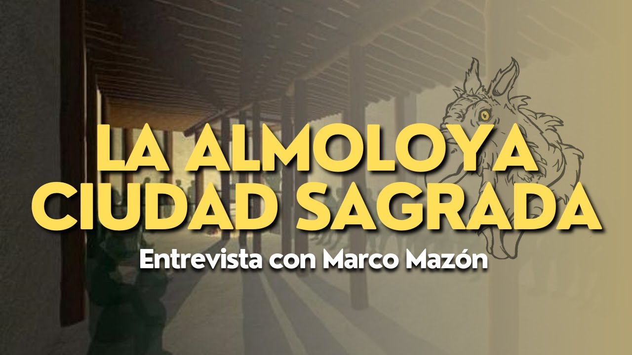 LA ALMOLOYA CIUDAD SAGRADA