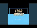 Lord Over All