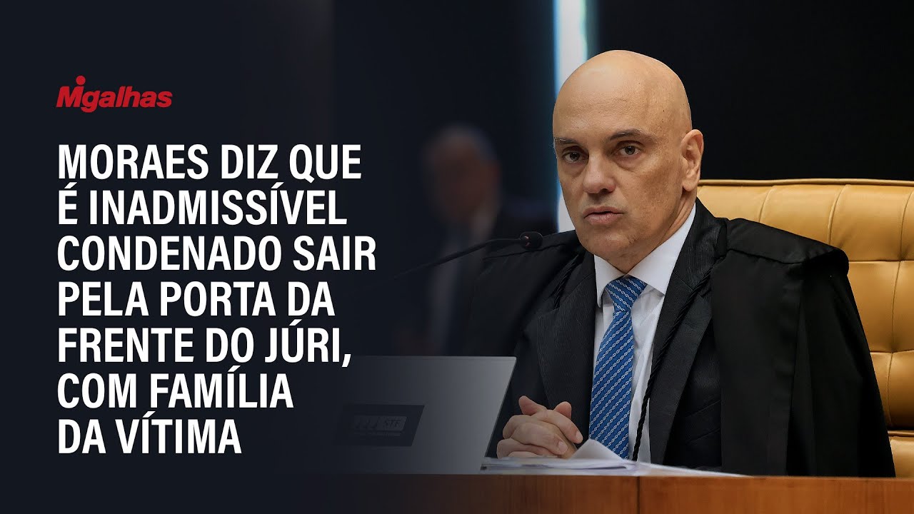 Moraes diz que é inadmissível condenado sair pela porta da frente do Júri, com família da vítima