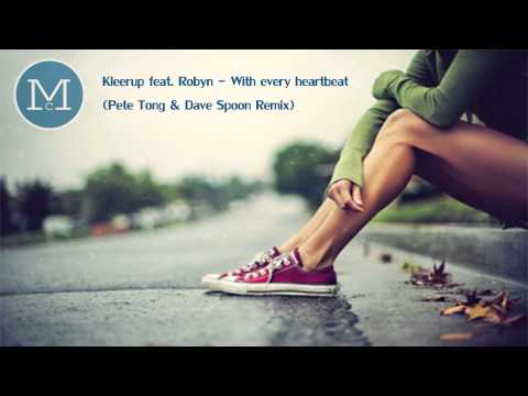 Kleerup feat. Robyn - With every heartbeat (Pete Tong & Dave Spoon Remix)