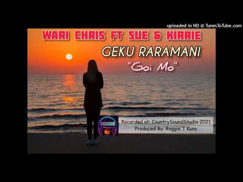 Wari Chris ft Sue & Kirrie- Geku Raramani (2021)