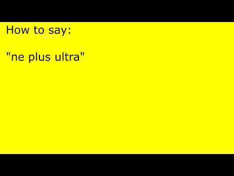 How to pronounce ne plus ultra
