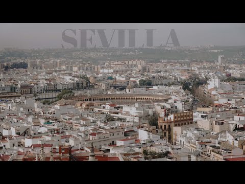 Sevilla cinematic video - Sony a 7s III