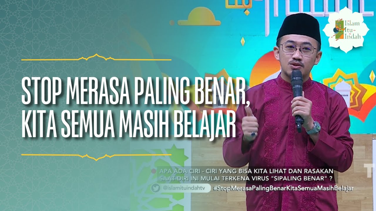 Stop Merasa Paling Benar, Kita Semua Masih Belajar -  ISLAM ITU INDAH (30/06/26) P3