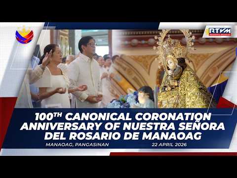 100th Canonical Coronation Anniversary of the Nuestra Señora Del Rosario De Manaoag