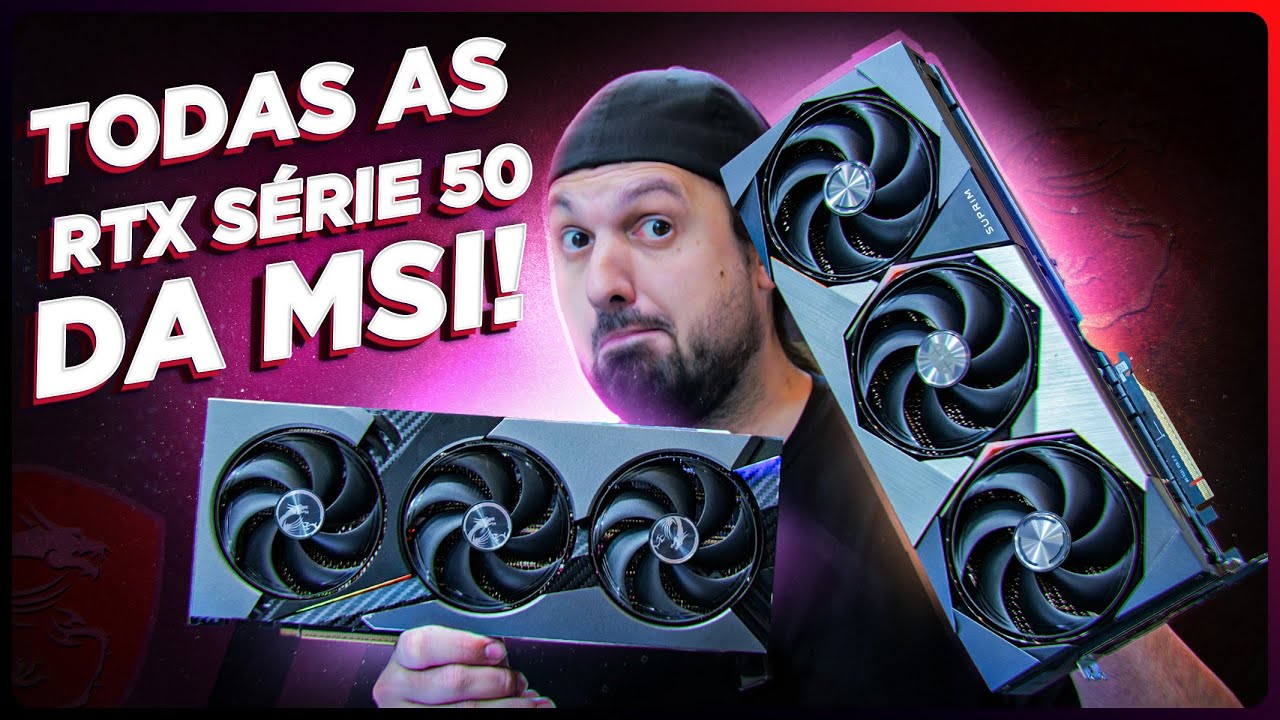 GeForce RTX série 50: TODOS os NOVOS modelos da MSI!