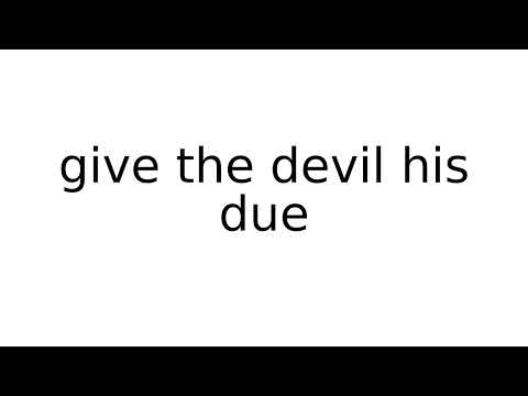 give the devil his due #idiom #idioms #english #meaning #meanings #definition #definitions