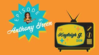 The Kayleigh G Show Episode 6: Anthony Green