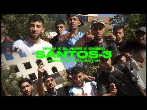 TIPOU X EL HOMI X MASKA - SANTOS-3 (CLIP OFFICIEL)
