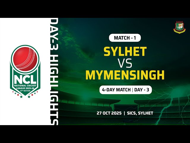 Highlights | 1st 4-Day Match | Day 3 | Sylhet VS Mymensingh | SICS, Sylhet | 27th NCL, 2025-2026 Highlights | 1st 4-Day Match | Day 3 | Sylhet VS Mymensingh | SICS, Sylhet | 27th NCL, 2025-2026
