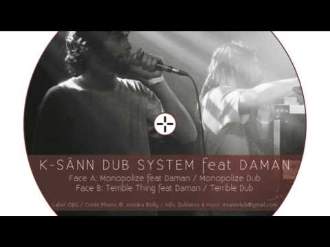 K Sänn Dub System feat Daman   Monopolize
