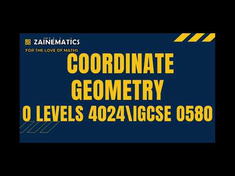 COORDINATE GEOMETRY O LEVELS MATHS O LEVELS 4024IGCSE 0580