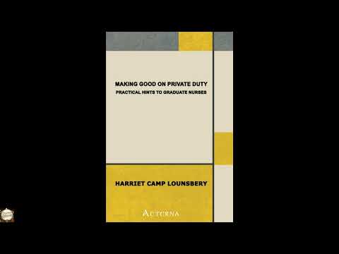 Making Good on Private Duty: Practical Hints to Graduate Nurses by Harriet Camp Lou — free full audiobook