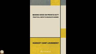 Making Good on Private Duty: Practical Hints to Graduate Nurses