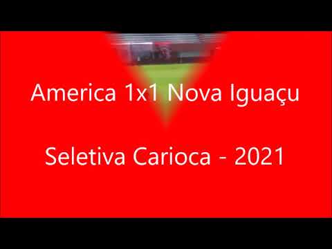 America 1x1 Nova Iguaçu - Seletiva Cariocão 2021