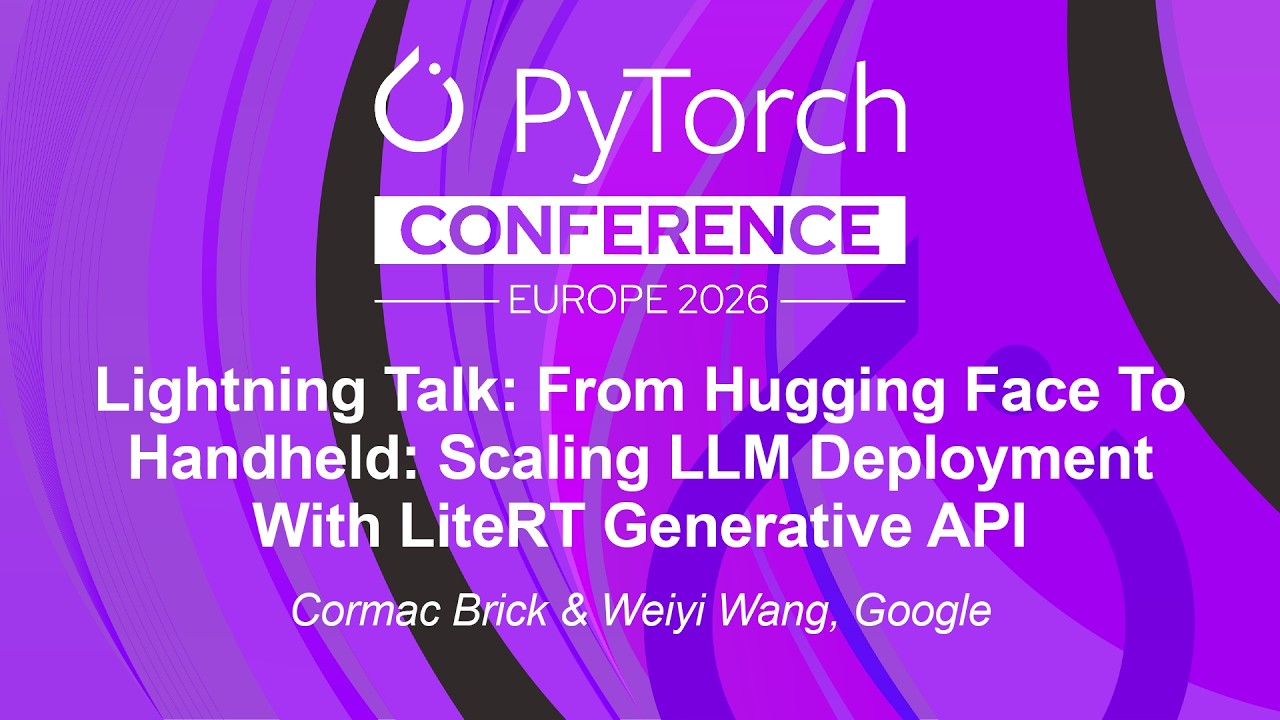 Lightning Talk: From Hugging Face To Handheld: Scaling LLM Deployment W... Cormac Brick & Weiyi Wang