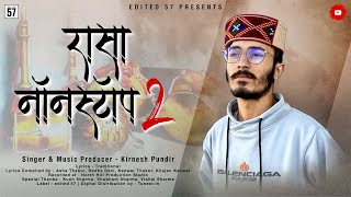 Raasa Nonstop 2 | Latest Pahari Song 2022 | Kirnesh Pundir | edited 57