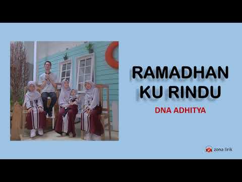 RAMADHAN KU RINDU - DNA ADHITYA ( LIRIK )