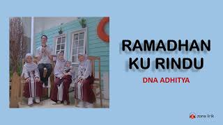 Download lagu RAMADHAN KU RINDU DNA ADHITYA... mp3