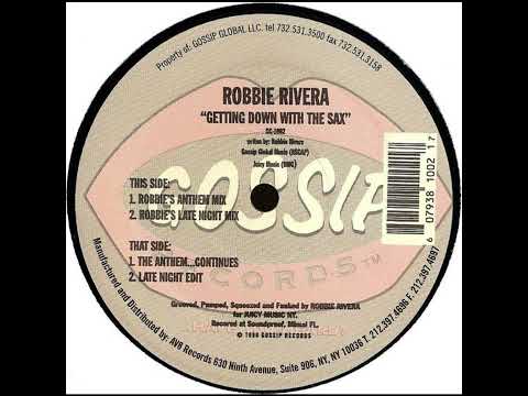Robbie Rivera - Getting Down With The Sax (Robbie's Anthem Mix)