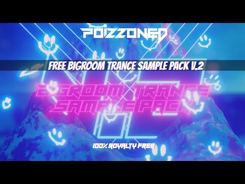 POIZZONED Bigroom Trance Sample Pack V.2 | FREE DOWNLOAD | BONUS FLP |
