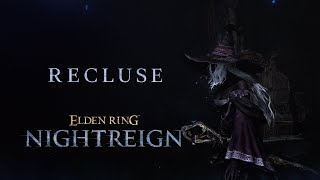 ELDEN RING NIGHTREIGN | Recluse Character Trailer