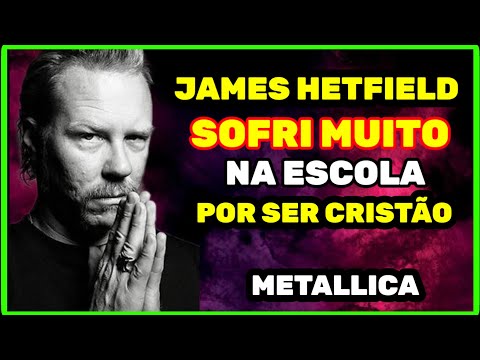HETFIELD: A RELIGIÃO MOLDOU MEU CARÁTER ( METALLICA )