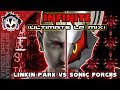 Infinite (Ultimate LP Mix) - Linkin Park vs Sonic Forces