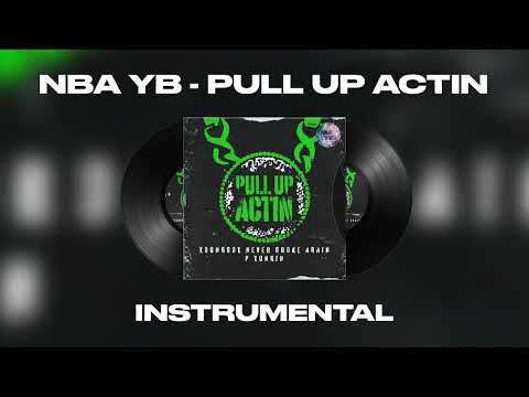 NBA Youngboy - Pull Up Actin (INSTRUMENTAL)