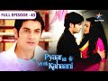 Pyaar Kii Ye Ek Kahaani Kyun Principal Ne Ki Piya Ki Insult FULL EPISODE 43