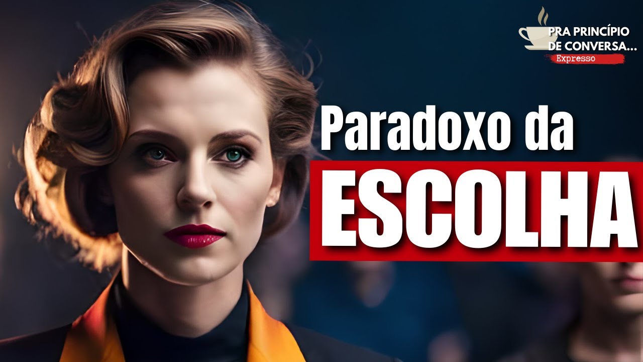 O Paradoxo da Escolha: por que decidir está tão difícil hoje em dia?