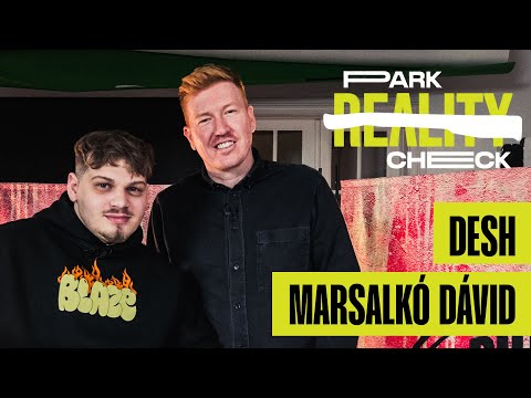 Park Reality Check #S02E05 - DESH x Marsalkó Dávid (Halott Pénz)