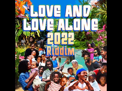 Love and Love Alone Riddim Mix 2022 (ft Busy Signal,Chris Martin,Ginjah,Pressure Busspipe&Many More)