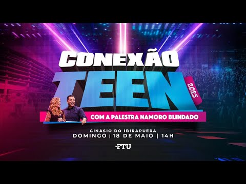 CONEXÃO TEEN FTU 2025