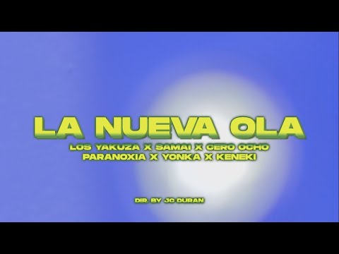 LA NUEVA OLA! LOS YAKUZA, HELLO SAMAI, EL YONKA , KENEKI, CERO OCHO, PARANOXIA ( PRO BY PIVE & MVP)