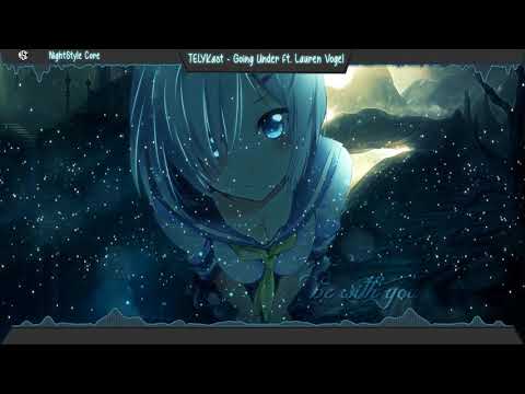 ▙Nightcore▜ Going Under [TELYKast ft. Lauren Vogel]