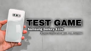 Test Game trên Galaxy S10e-Exynos 9820 còn mạnh ở năm 2022??? | TÂM ĐỨC OFFICIAL