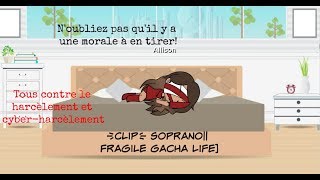 {Clip} Soprano || Fragile [Gacha Life]