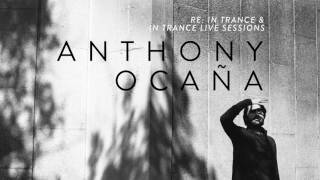 Anthony Ocaña: RE: In Trance [Audio Oficial]